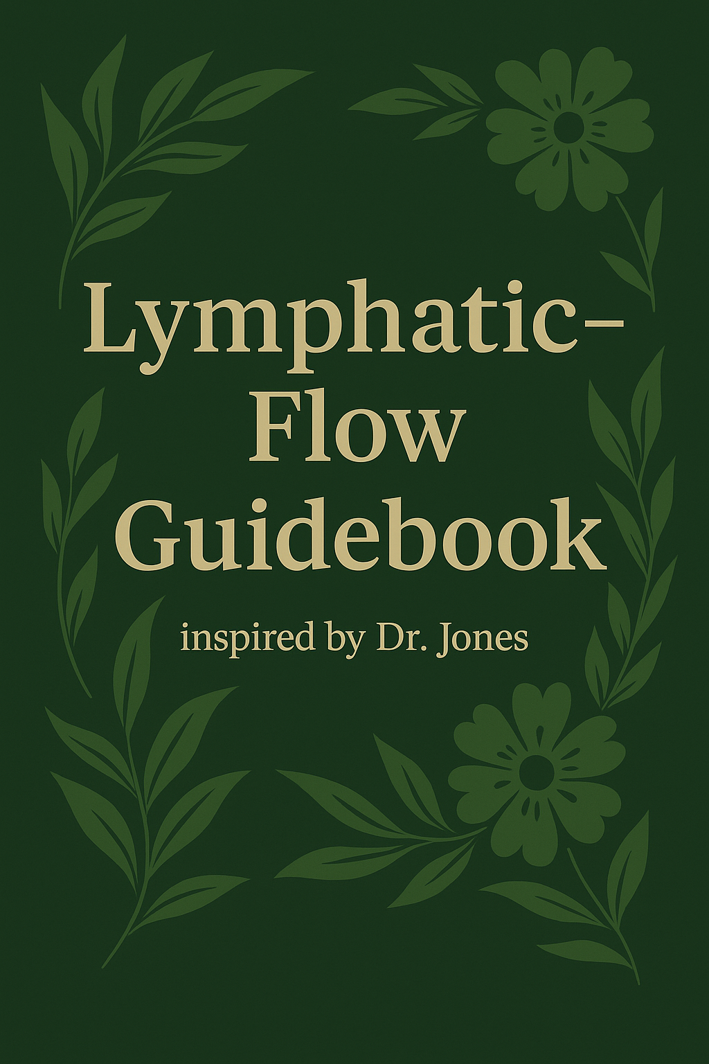 Lymphatic-Flow Guidebook (inspired by Dr. Jones)