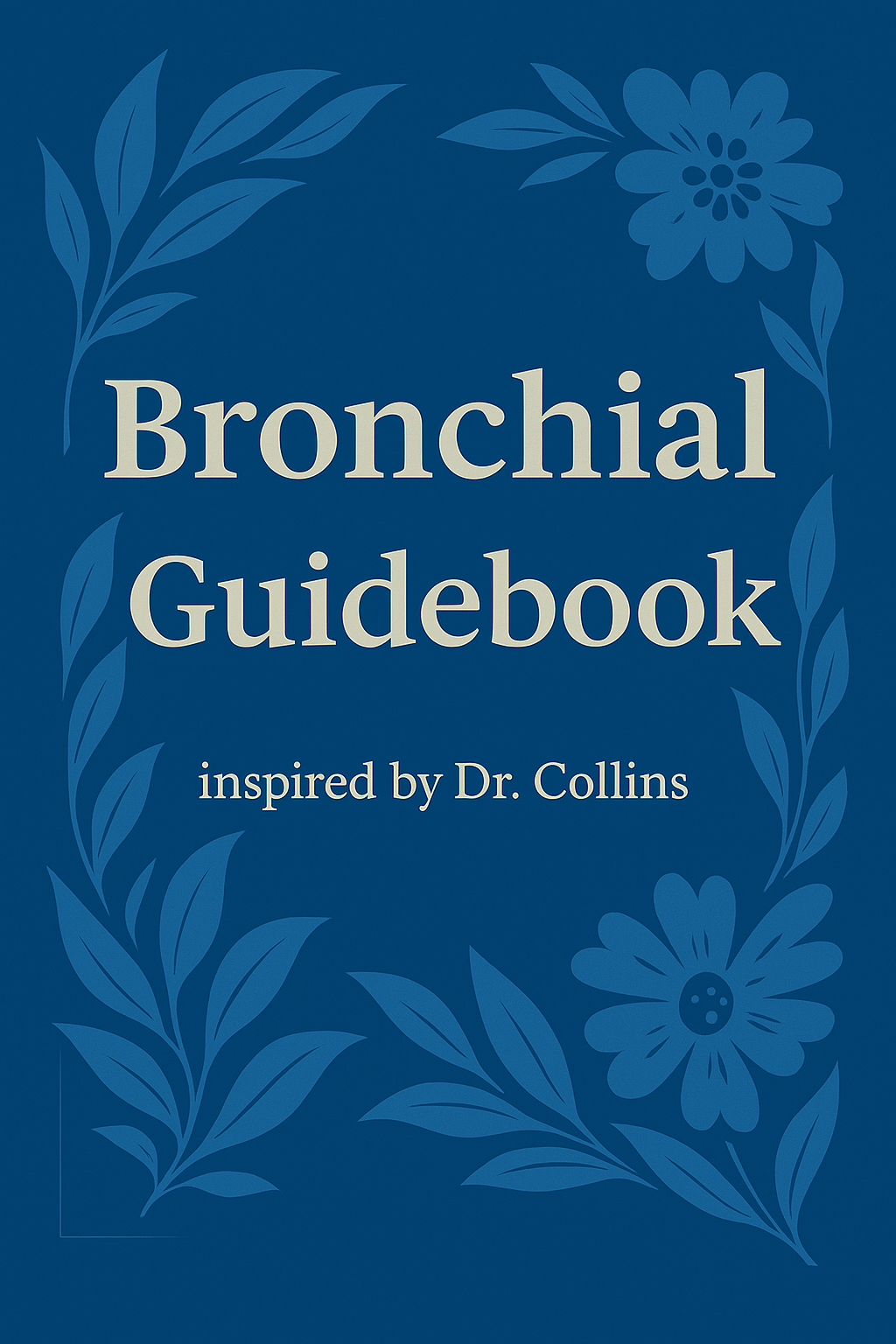 Bronchial Guidebook (inspired by Dr. Collins)